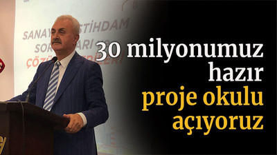 Çiler “30 Milyon paramız hazır proje okulu açıyoruz”